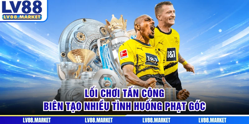 Lối chơi tấn công biên tạo nhiều tình huống phạt góc